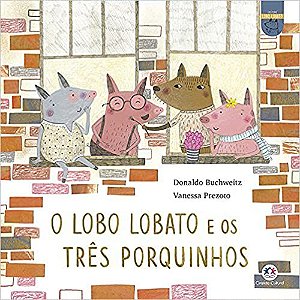 LOBO LOBATO E OS TRES PORQUINHOS, O