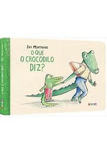 O QUE O CROCODILO DIZ?