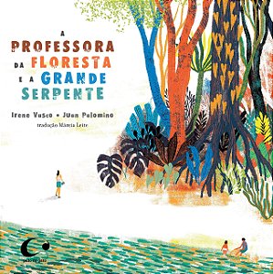 A PROFESSORA DA FLORESTA E A GRANDE SERPENTE