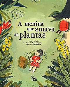 A Menina Que Amava As Plantas - Lu, Xu