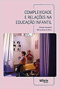 COMPLEXIDADE E RELACOES NA EDUCACAO INFANTIL