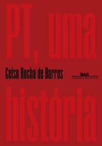 Pt, Uma Historia − Barros, Celso Rocha De
