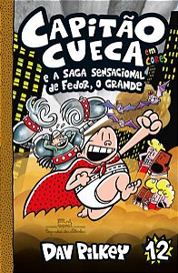 Capitão Cueca e a saga sensacional de Fedor, O Grande