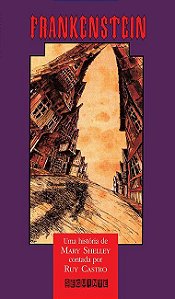 Frankenstein - Uma Historia De Mary Shelley Contada Por Ruy Castro − Shelley, Mary