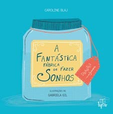 A Fantastica Fabrica De Fazer Sonhos - Blaj, Caroline