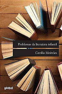 PROBLEMAS DA LITERATURA INFANTIL - MEIRELES, CECÍLIA