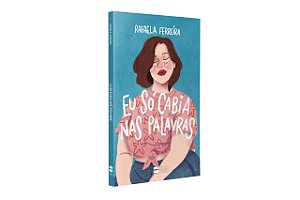 Eu só cabia nas palavras - Rafaela Ferreira