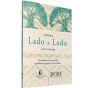 Ainda Lado A Lado: Uma Explicação Concisa Da Igualdade Bíblica − George, Janet
