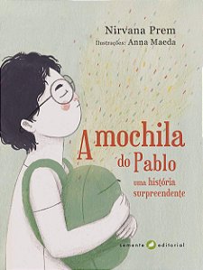 A MOCHILA DO PABLO – UMA HISTÓRIA SURPREENDENTE