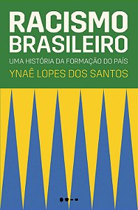 RACISMO BRASILEIRO-UMA HISTÓRIA DA FORMAÇÃO DO PAÍS