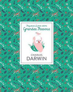 Pequenos Livros Sobre Grandes Pessoas: Charles Darwin