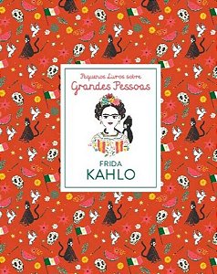 Pequenos Livros Sobre Grandes Pessoas- Frida Kahlo