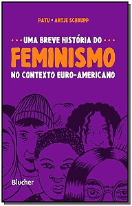 Uma Breve Historia Do Feminismo No Contexto Euro-a
