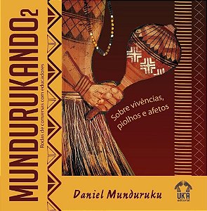 Mundurukando 2 – Daniel Munduruku