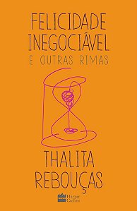 Felicidade Inegociavel E Outras Rimas - Thalita Rebouças