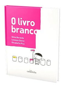 O Livro Branco − Borando, Silvia; Clerici, Lorenzo; Pica, Elizabett