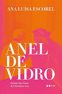 Anel De Vidro − Escorel, Ana Luisa