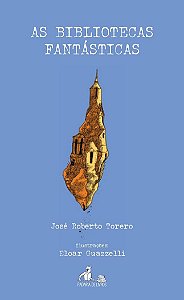 As Bibliotecas Fantásticas - Torero, José Roberto