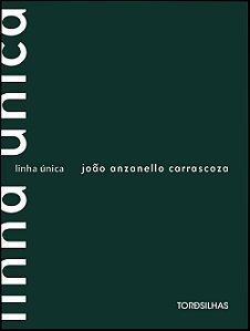 Linha Única - Carrascoza, Joao Anzanello
