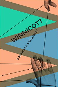 O Brincar E A Realidade − Winnicott, D. W.