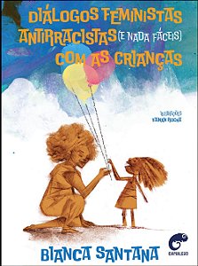 Diálogos Feministas Antirracistas (E Nada Fáceis) Com As Crianças − Santana, Bianca