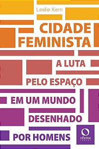Cidade Feminista − Kern, Leslie