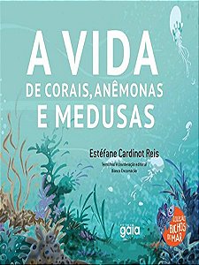 A Vida De Corais, Anêmonas E Medusas − Estefane Cardinot Reis