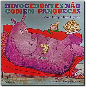 Rinocerontes Não Comem Panquecas − Kemp, Anna E Ogilvie, Sara