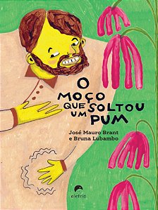 Moço Que Soltou Um Pum, O - Brandt, Jose Mauro