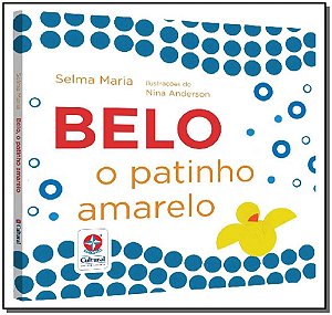 Belo: O Patinho Amarelo - Maria, Selma − Maria, Selma