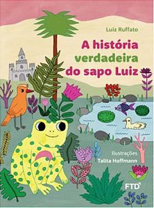A História Verdadeira Do Sapo Luiz - Ruffato, Luiz