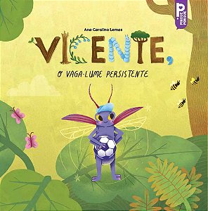 Vicente, O Vaga-Lume Persistente - Lemos, Ana Carolina
