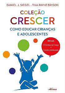 Coleção Crescer - Como Educar Crianças E Adolescentes - J. Siegel, Daniel