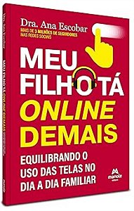 Meu Filho Tá Online Demais - Escobar, Ana