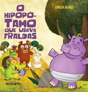 O Hipopotamo Que Usava Fraldas - Nuñez, Emília
