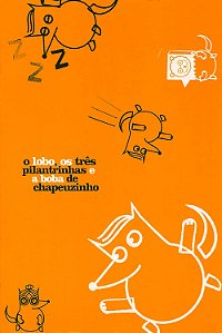 Lobo, Os Tres Pilantrinhas E A Boba De Chapeuzinho - Alves, Sheilla