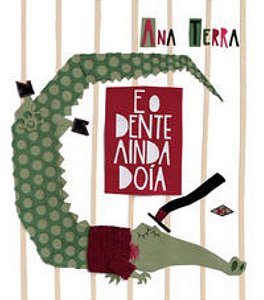 E O Dente Ainda Doía - Ana Terra