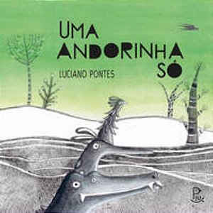 Uma Andorinha Só - Luciano Pontes
