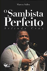 O Sambista Perfeito Arlindo Cruz  - Salles, Marcos