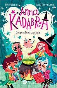 Anna Kadabra: Um Problema Com Asas  (Vol. 2) - Manas, Pedro E Sierra Liston, David