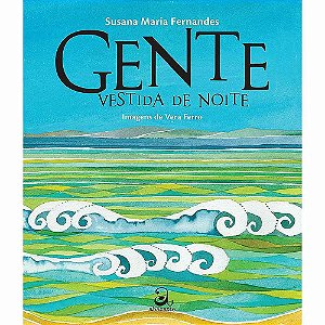 Gente Vestida de Noite - Fernandes, Susana Maria