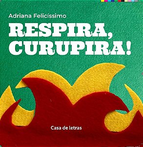 Respira, Curupira! - Felicissimo, Adriana