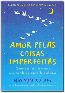 Amor pelas Coisas Imperfeitas - Sunim, Haemin