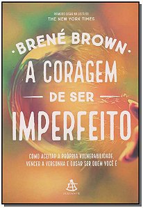A Coragem De Ser Imperfeito - Brown, Brene