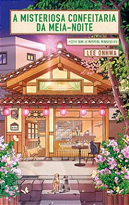 A Misteriosa Confeitaria Da Meia-noite - Onhwa, Lee