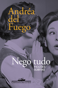 Nego Tudo: Ficções Súbitas - Fuego, Andrea