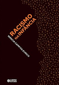 Racismo Na Infância - Eurico, Márcia Campos