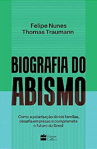 Biografia Do Abismo (Semifinalista Do Prêmio Jabuti 2024) - Nunes, Felipe E Traumann, Thomas