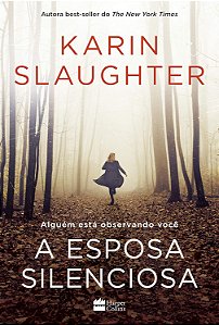 A Esposa Silenciosa - Slaughter, Karin