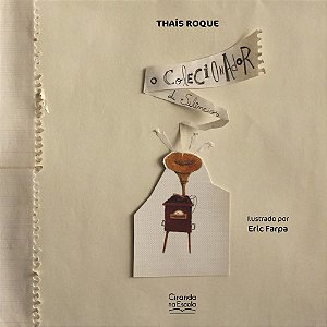 O Colecionador De Silêncios - Roque, Thais E Farpa, Eric